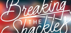 Breaking the Shackles event